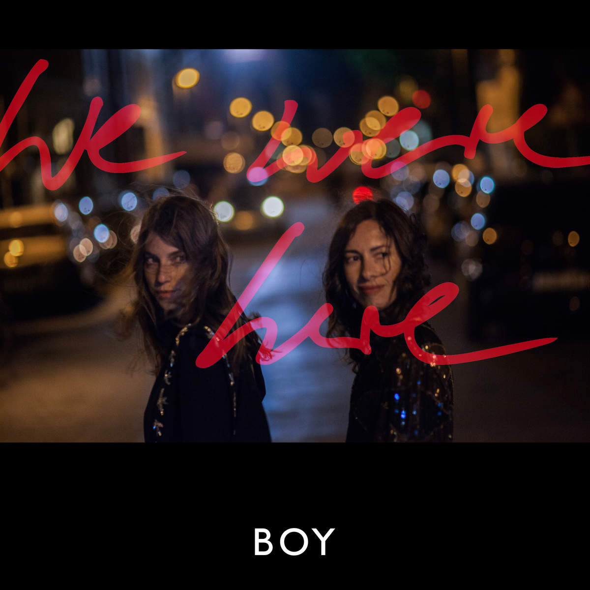Boy - We Were Here
